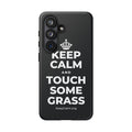 KEEP CALM AND TOUCH SOME GRASS Phone Case (Dark)