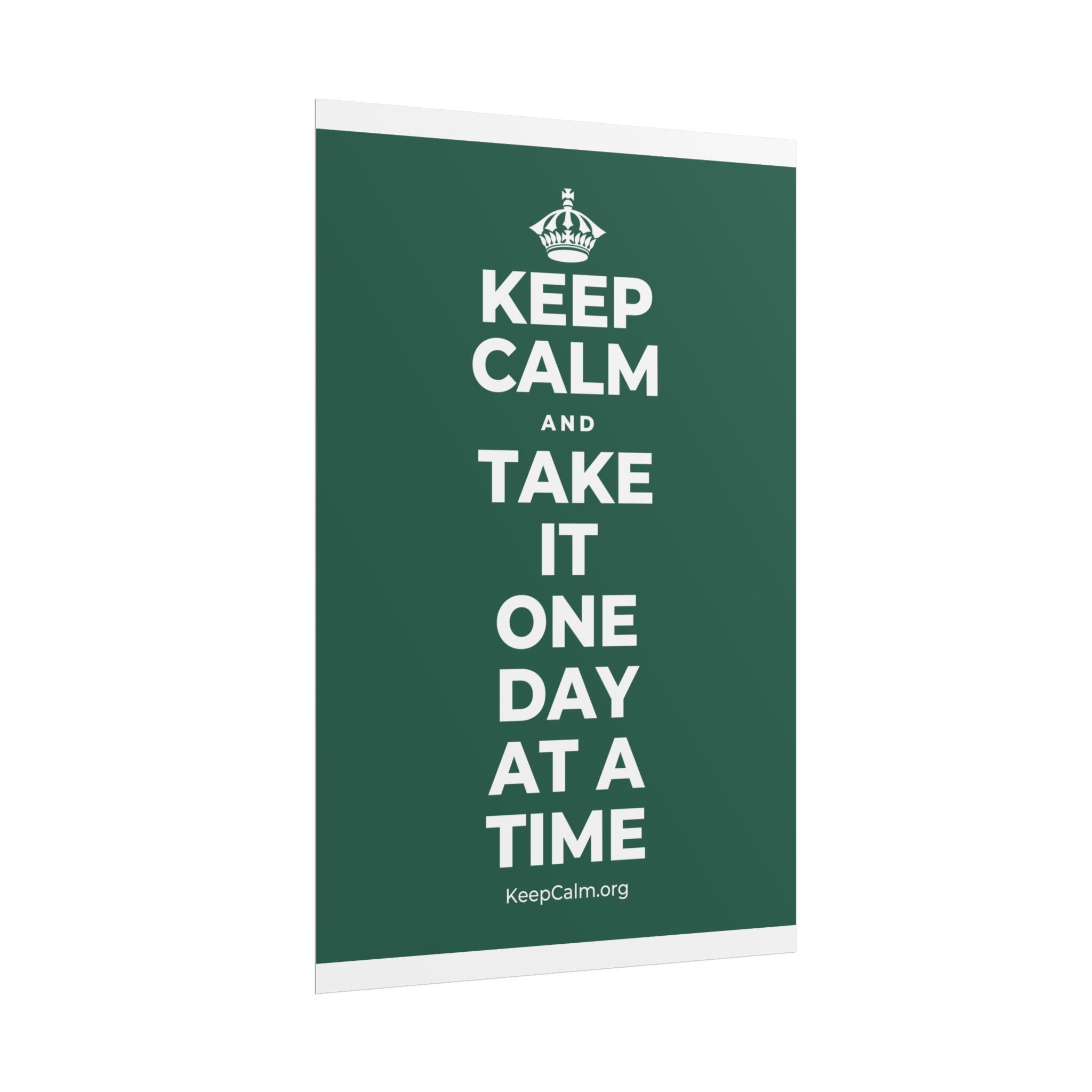 KEEP CALM AND TAKE IT ONE DAY AT A TIME Poster