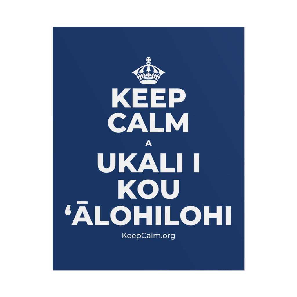 KEEP CALM A UKALI I KOU ʻĀLOHILOHI Poster