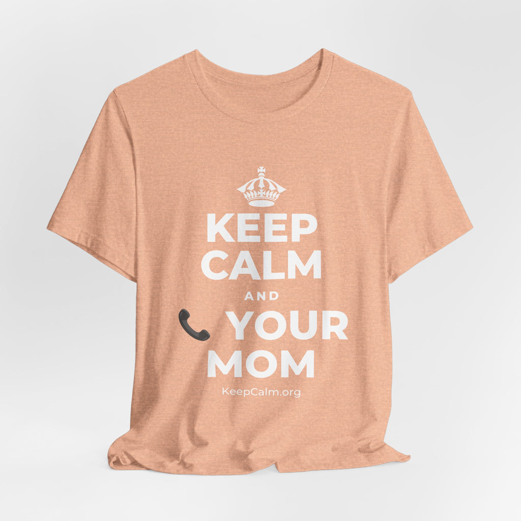 KEEP CALM AND 📞 YOUR MOM T-Shirt (Soft Cream–Heather Mauve)