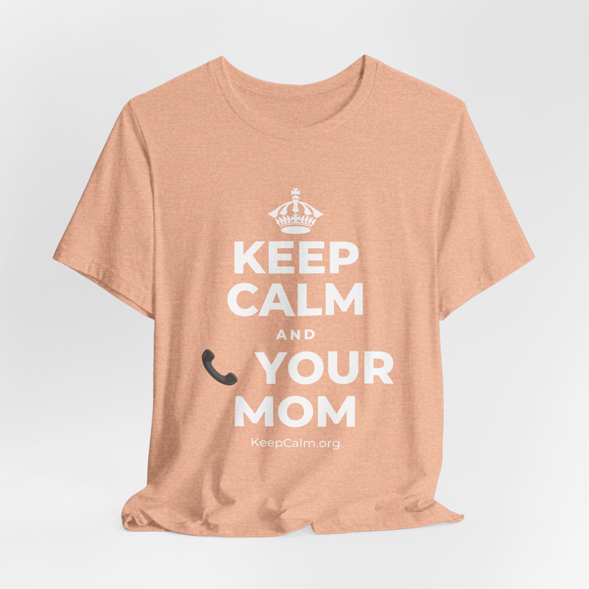 KEEP CALM AND 📞 YOUR MOM T-Shirt (Soft Cream–Heather Mauve)