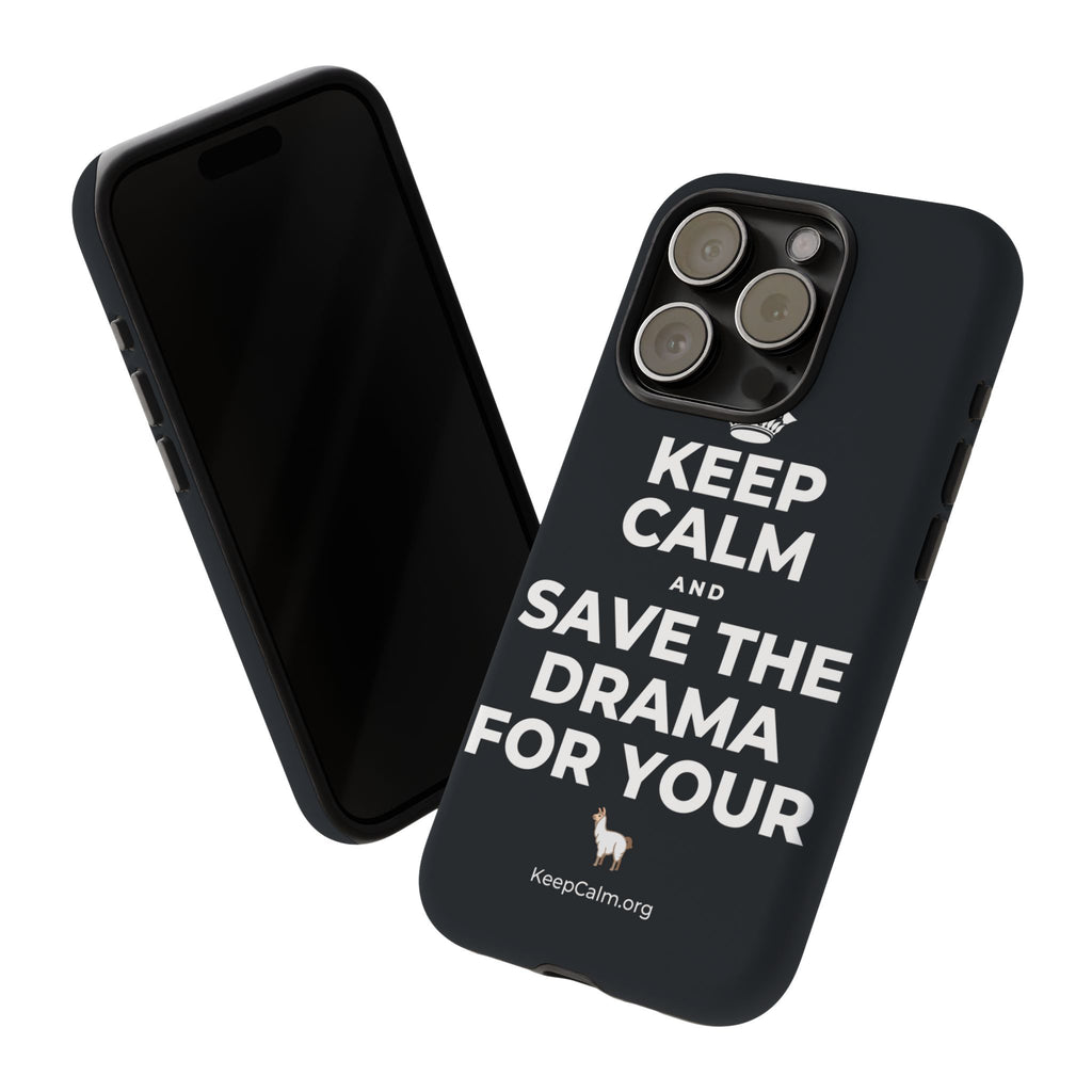 KEEP CALM AND SAVE THE DRAMA FOR YOUR 🦙 Phone Case (Dark)