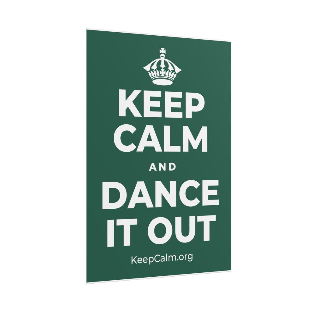 KEEP CALM AND DANCE IT OUT Poster