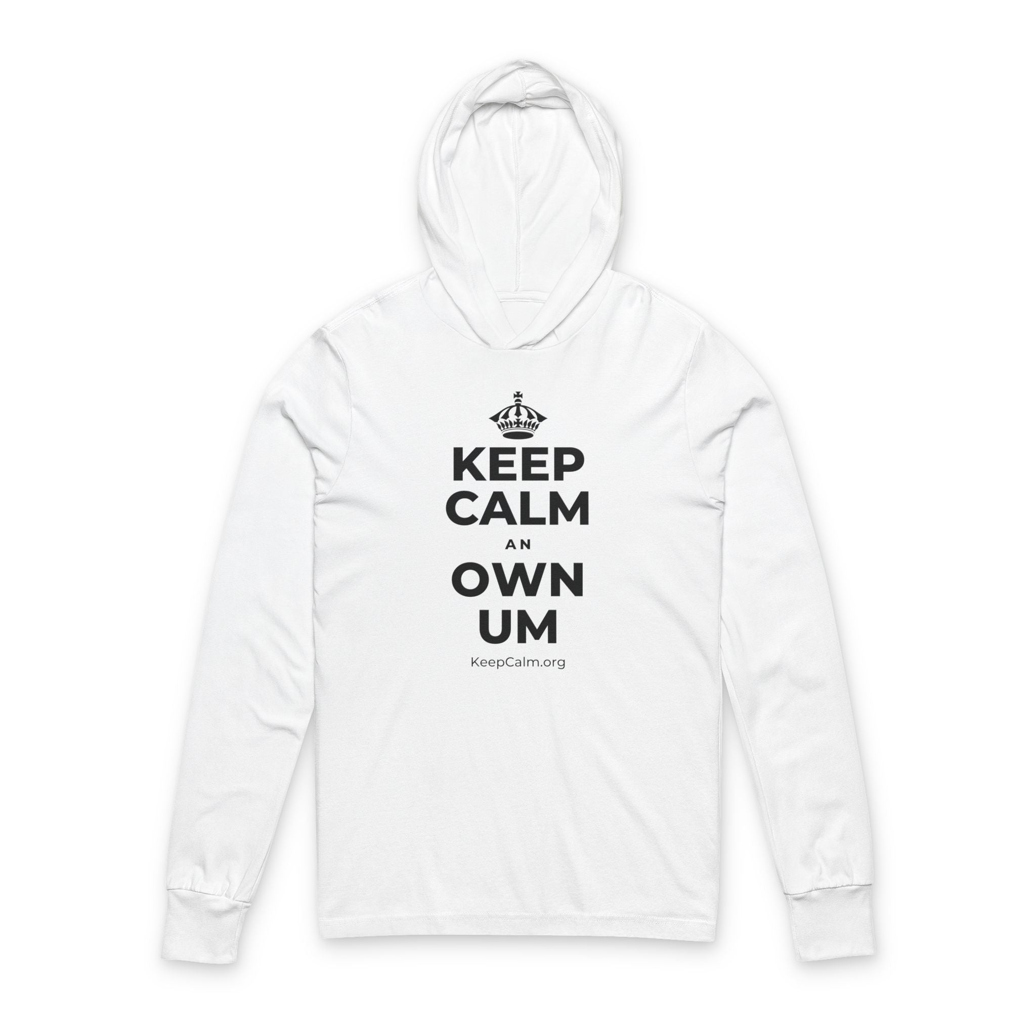 KEEP CALM AN OWN UM Hooded Long Sleeve Tee