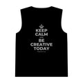KEEP CALM AND BE CREATIVE TODAY Tank Top