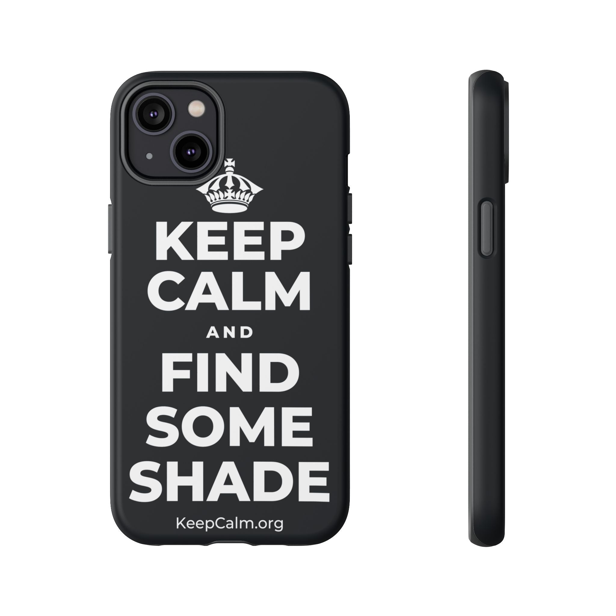 KEEP CALM AND FIND SOME SHADE Phone Case (Dark)