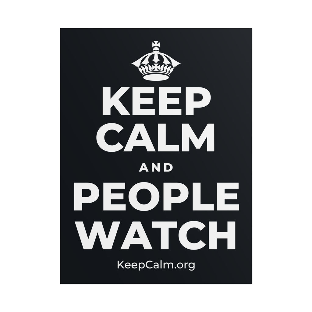 KEEP CALM AND PEOPLE WATCH Poster (Dark)