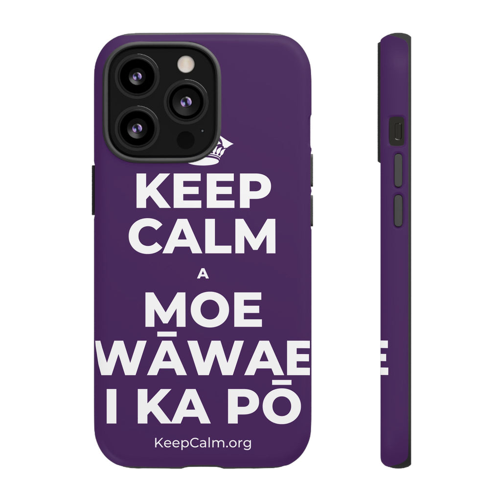 KEEP CALM A MOE WĀWAE I KA PŌ Phone Case