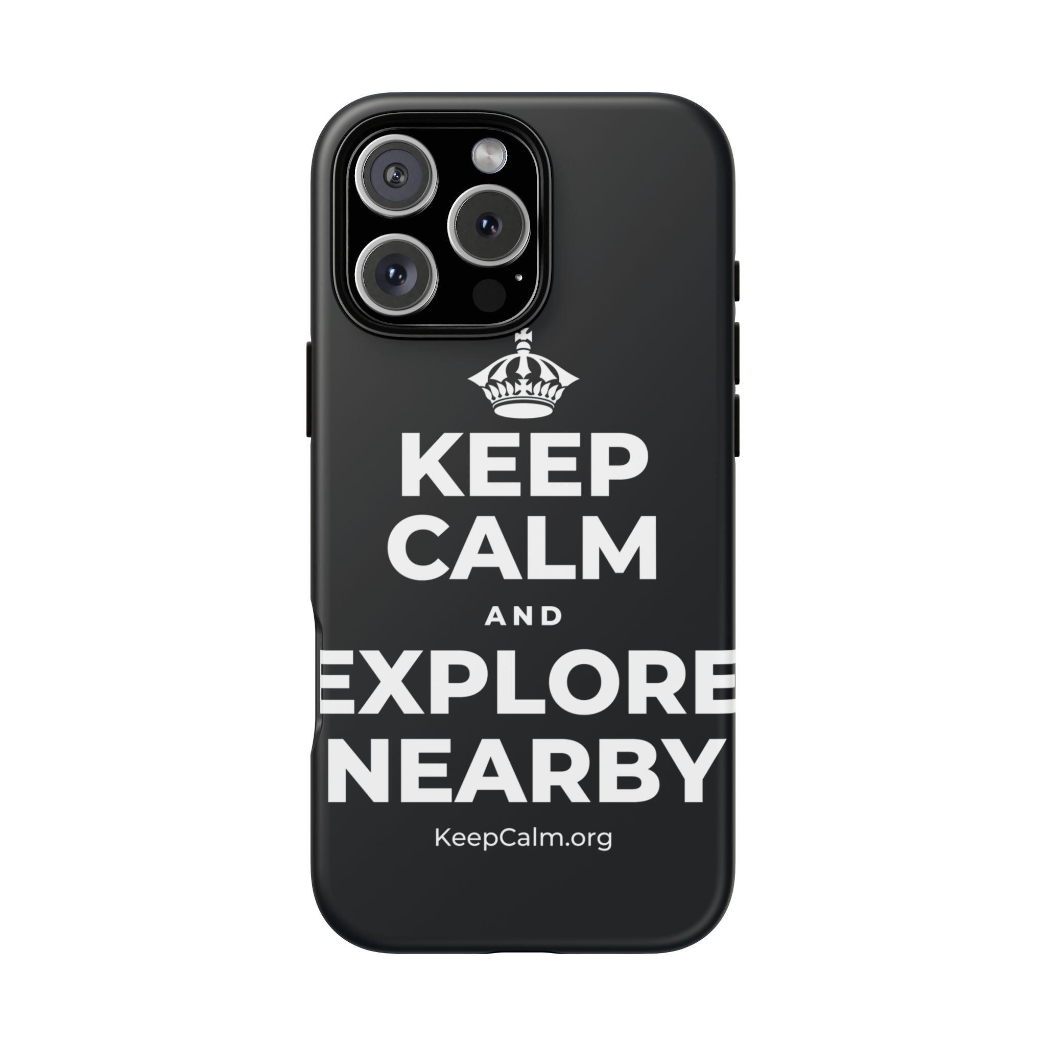 KEEP CALM AND EXPLORE NEARBY Phone Case (Dark)