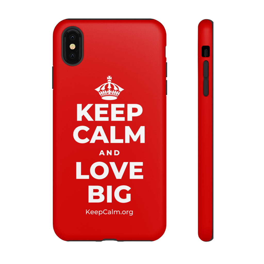 KEEP CALM AND LOVE BIG Phone Case