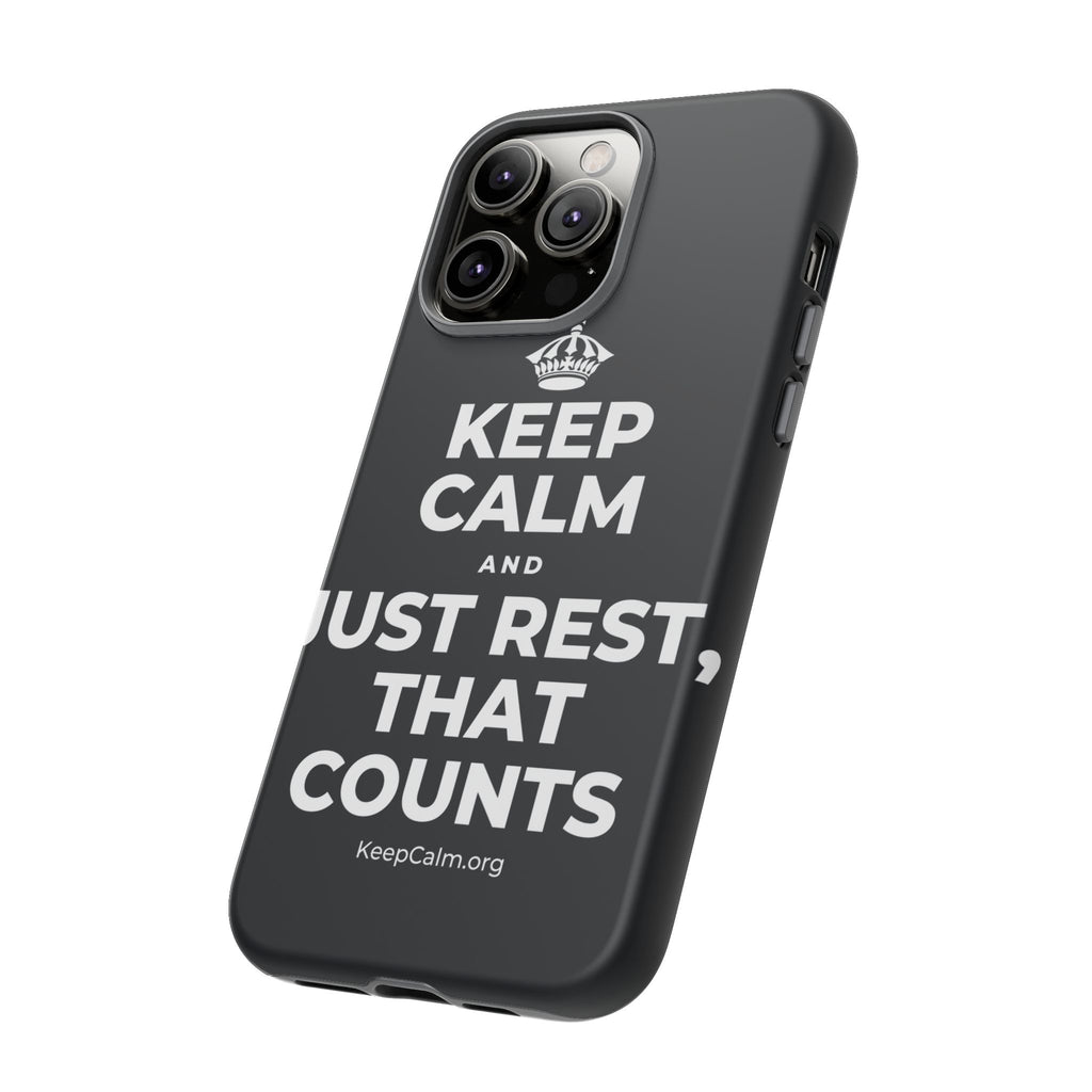 KEEP CALM AND JUST REST, THAT COUNTS Phone Case (Dark)