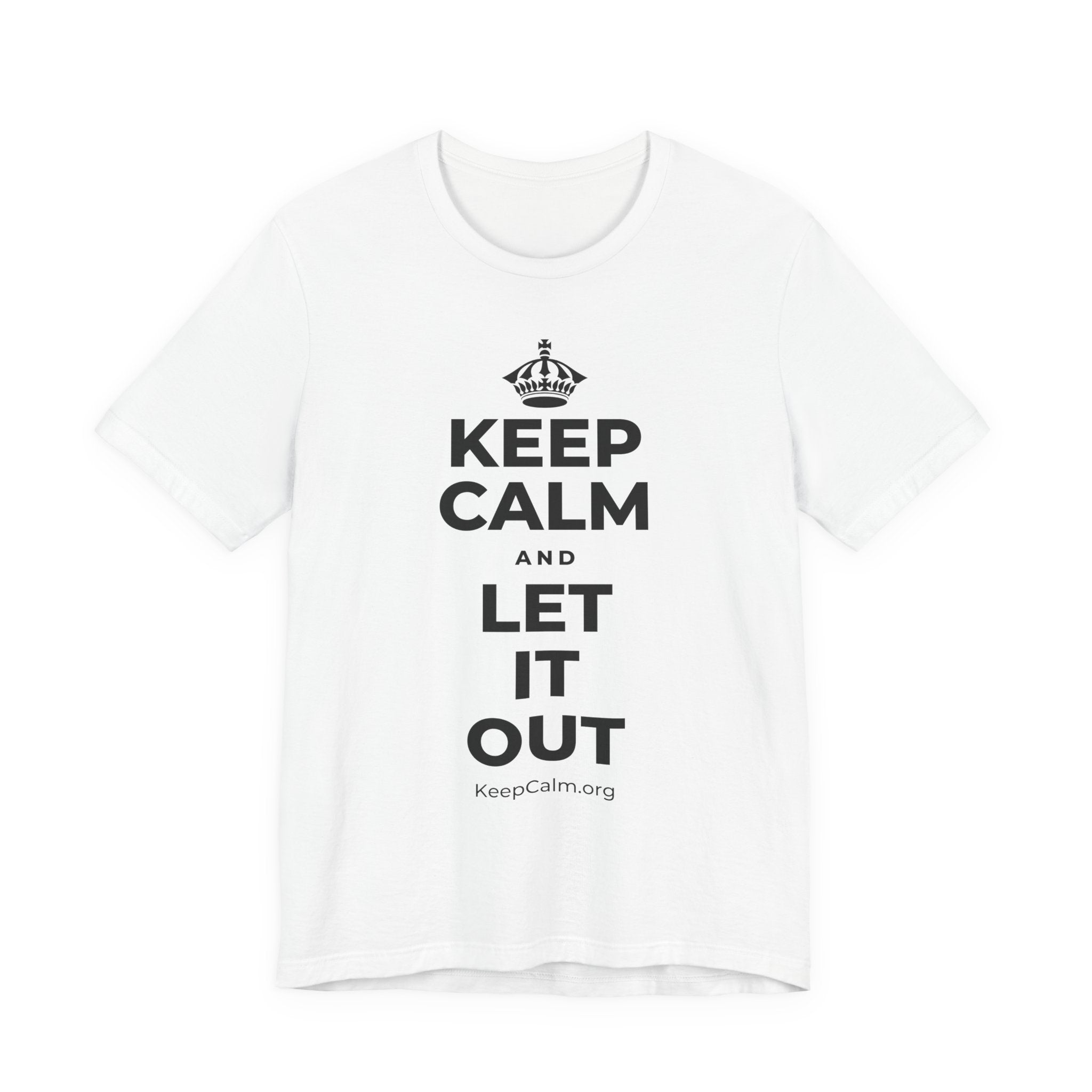 KEEP CALM AND LET IT OUT T-Shirt (White–Asphalt)