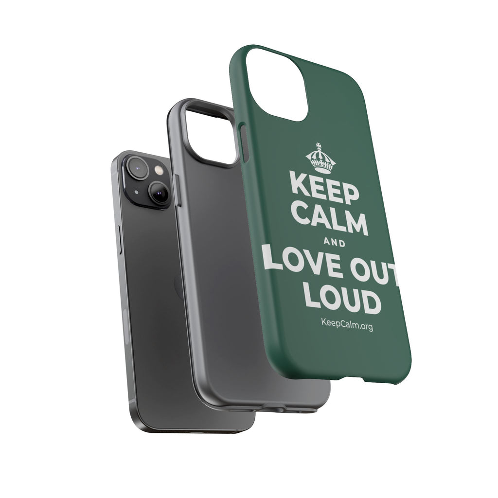 KEEP CALM AND LOVE OUT LOUD Phone Case