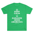KEEP CALM DA YI ƘARAMIN JERIN ABUBUWA Tri-Blend Tee