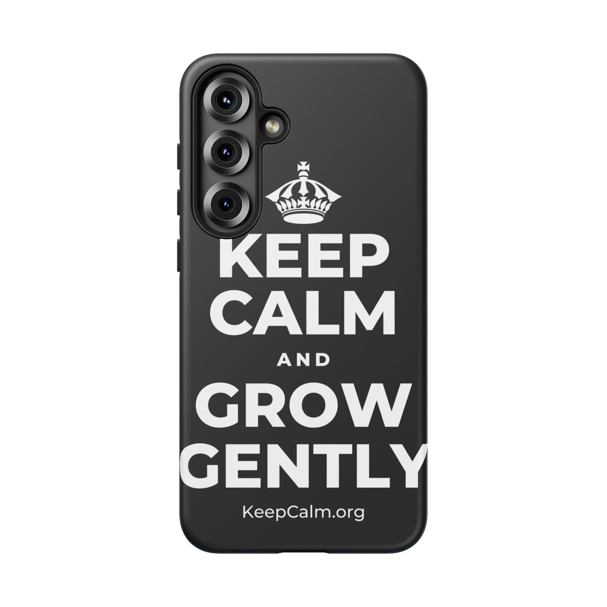 KEEP CALM AND GROW GENTLY Phone Case (Dark)