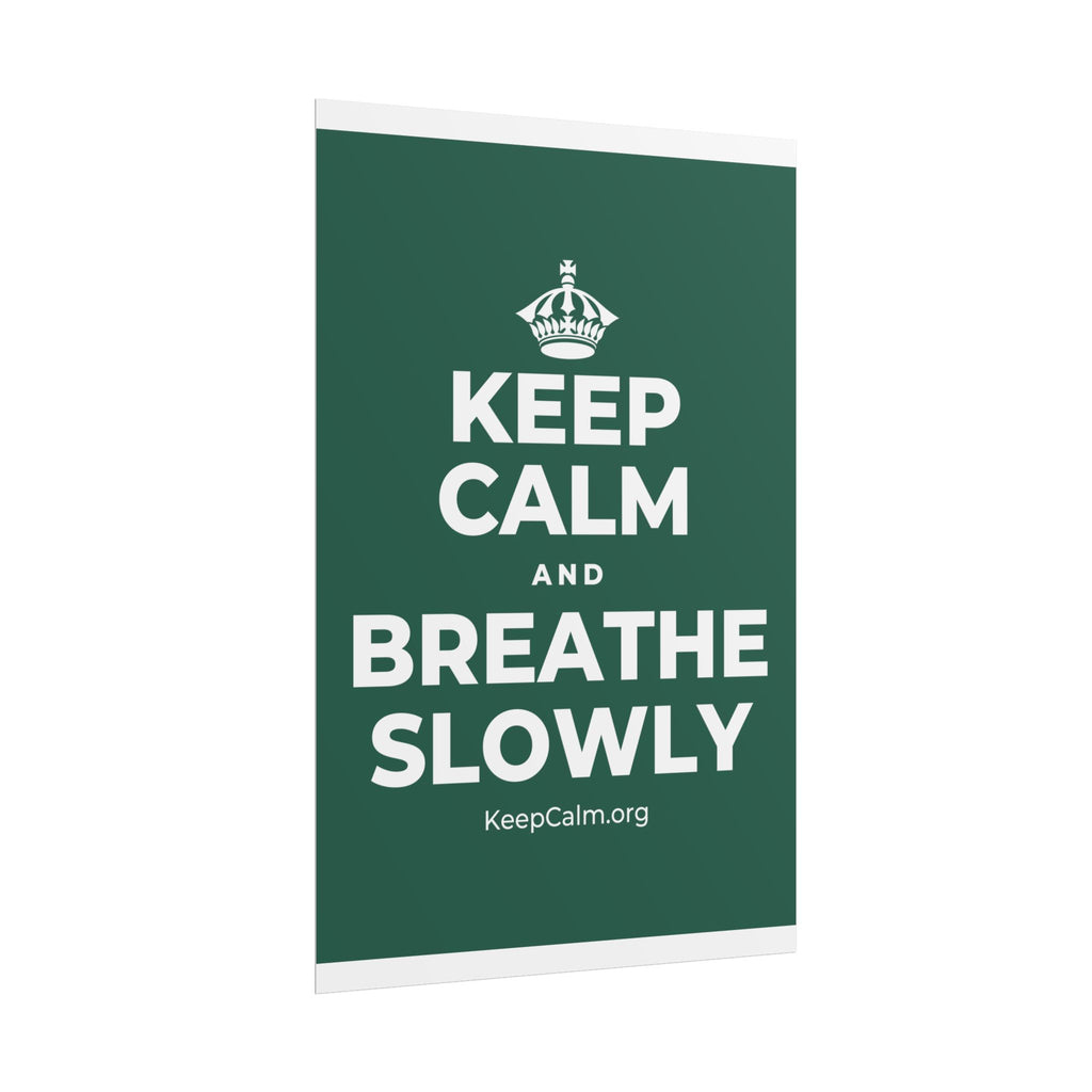 KEEP CALM AND BREATHE SLOWLY Poster