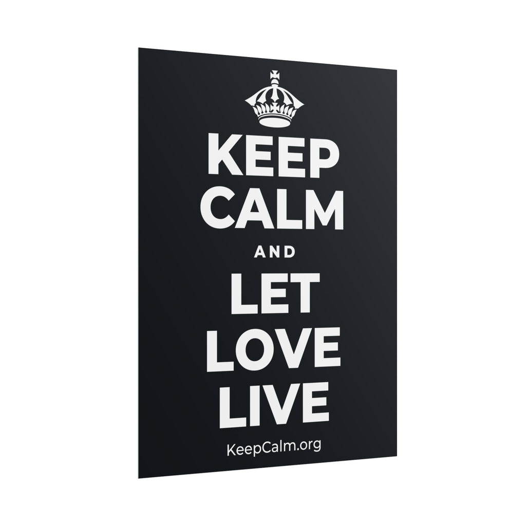 KEEP CALM AND LET LOVE LIVE Poster (Dark)