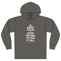 KEEP CALM AND STOP TRYING TO DO IT ALL Organic Hoodie Tee