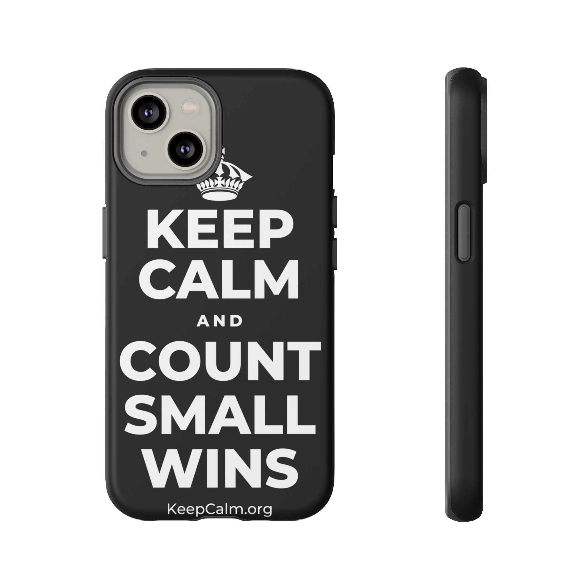 KEEP CALM AND COUNT SMALL WINS Phone Case