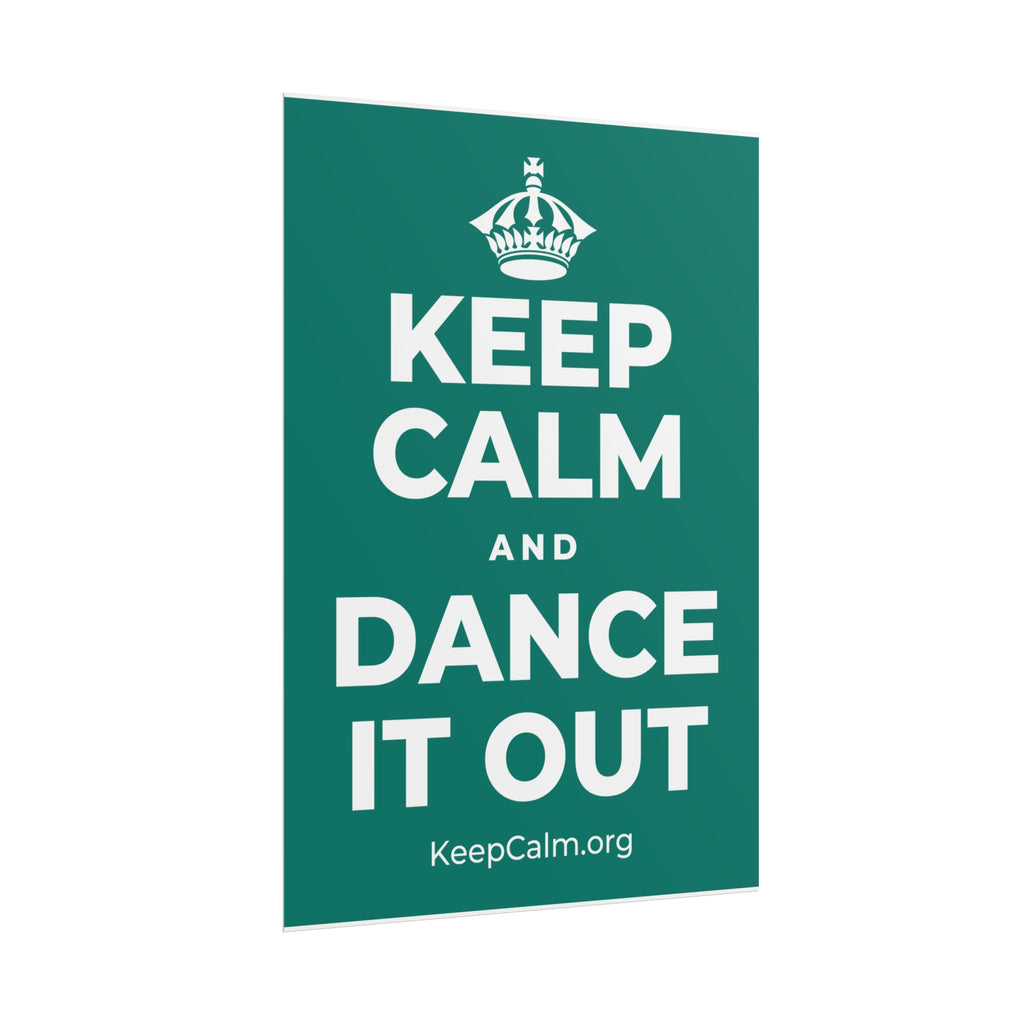 KEEP CALM AND DANCE IT OUT Poster