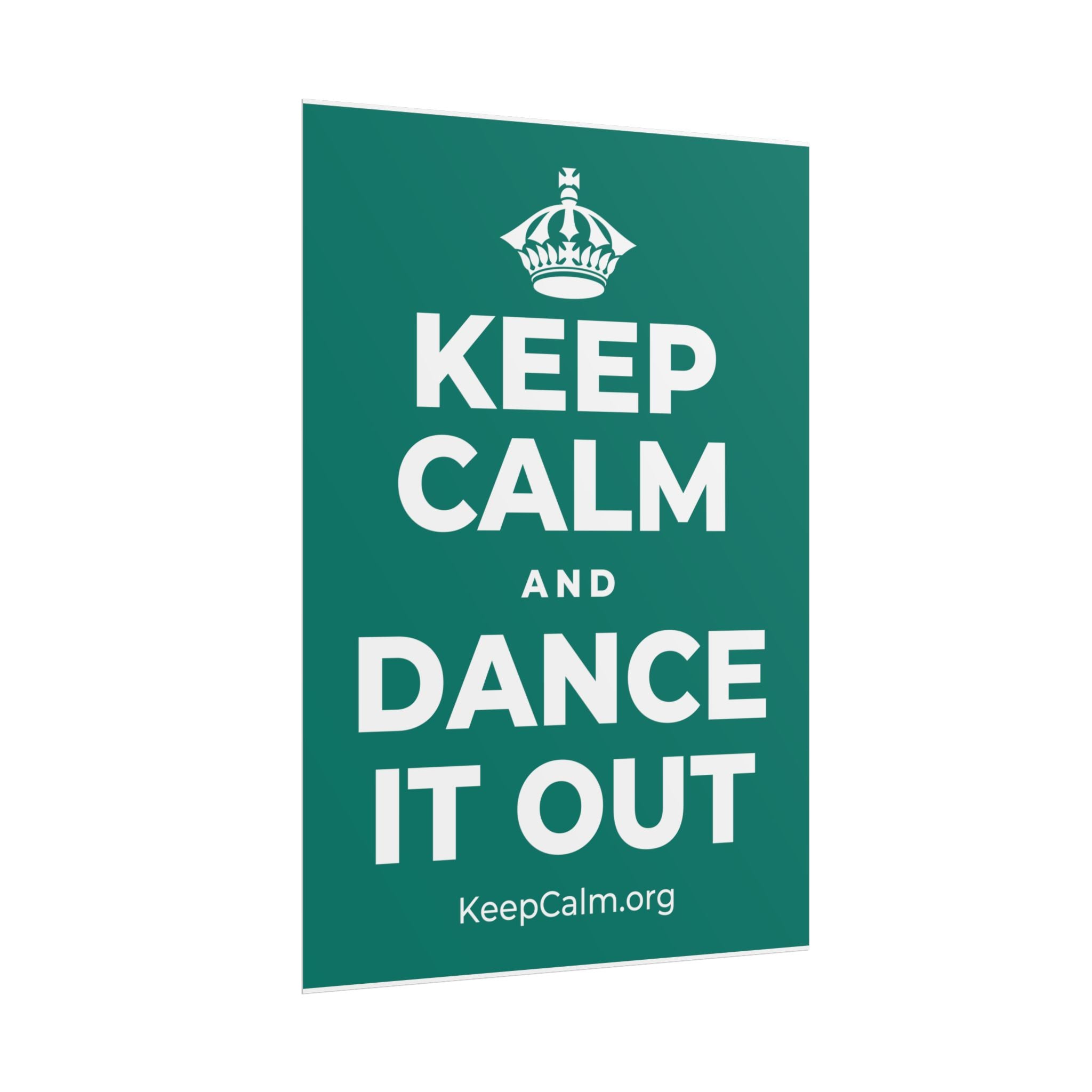KEEP CALM AND DANCE IT OUT Poster