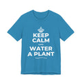 KEEP CALM AND WATER A PLANT T-Shirt (White–Asphalt)