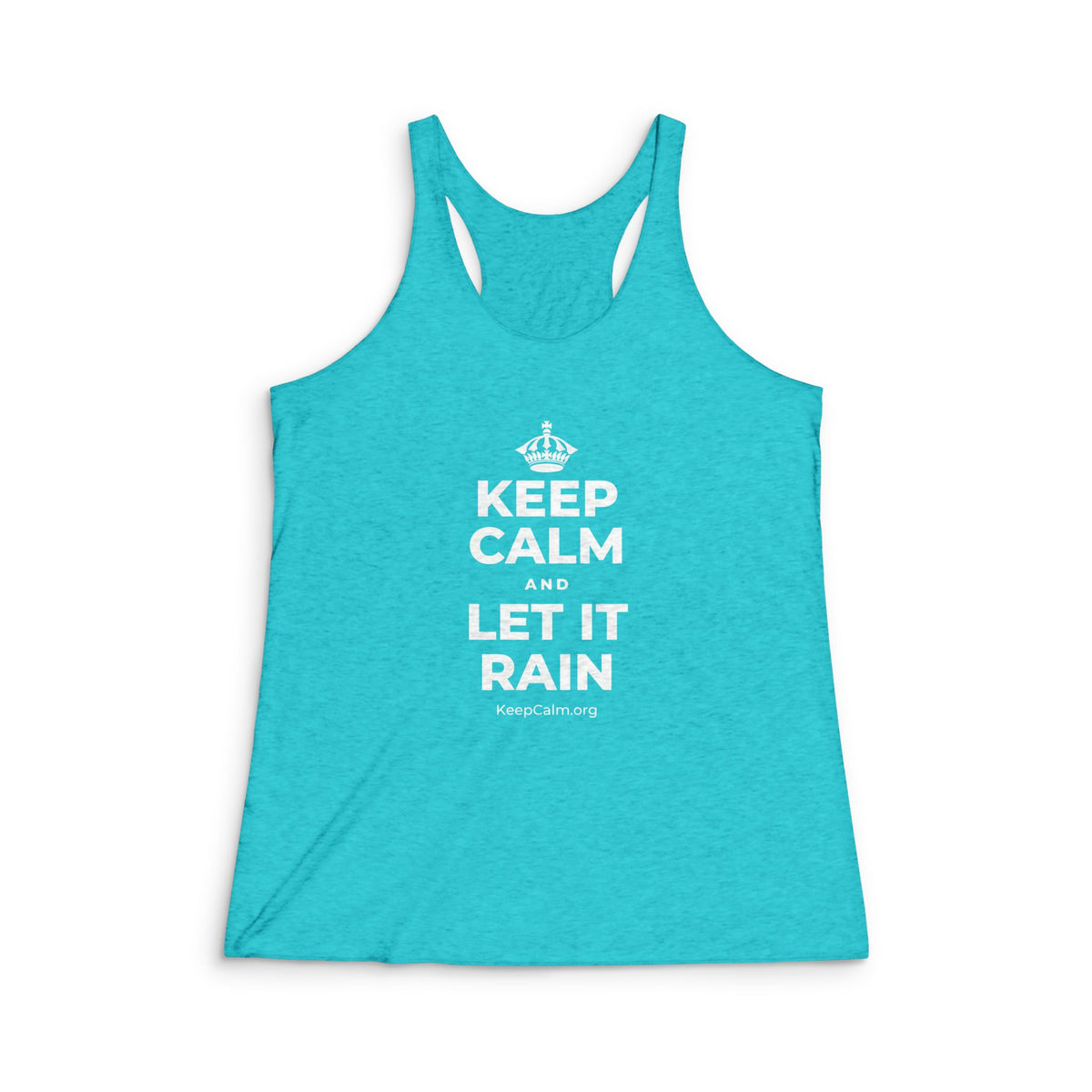 KEEP CALM AND LET IT RAIN Women's Racerback Tank
