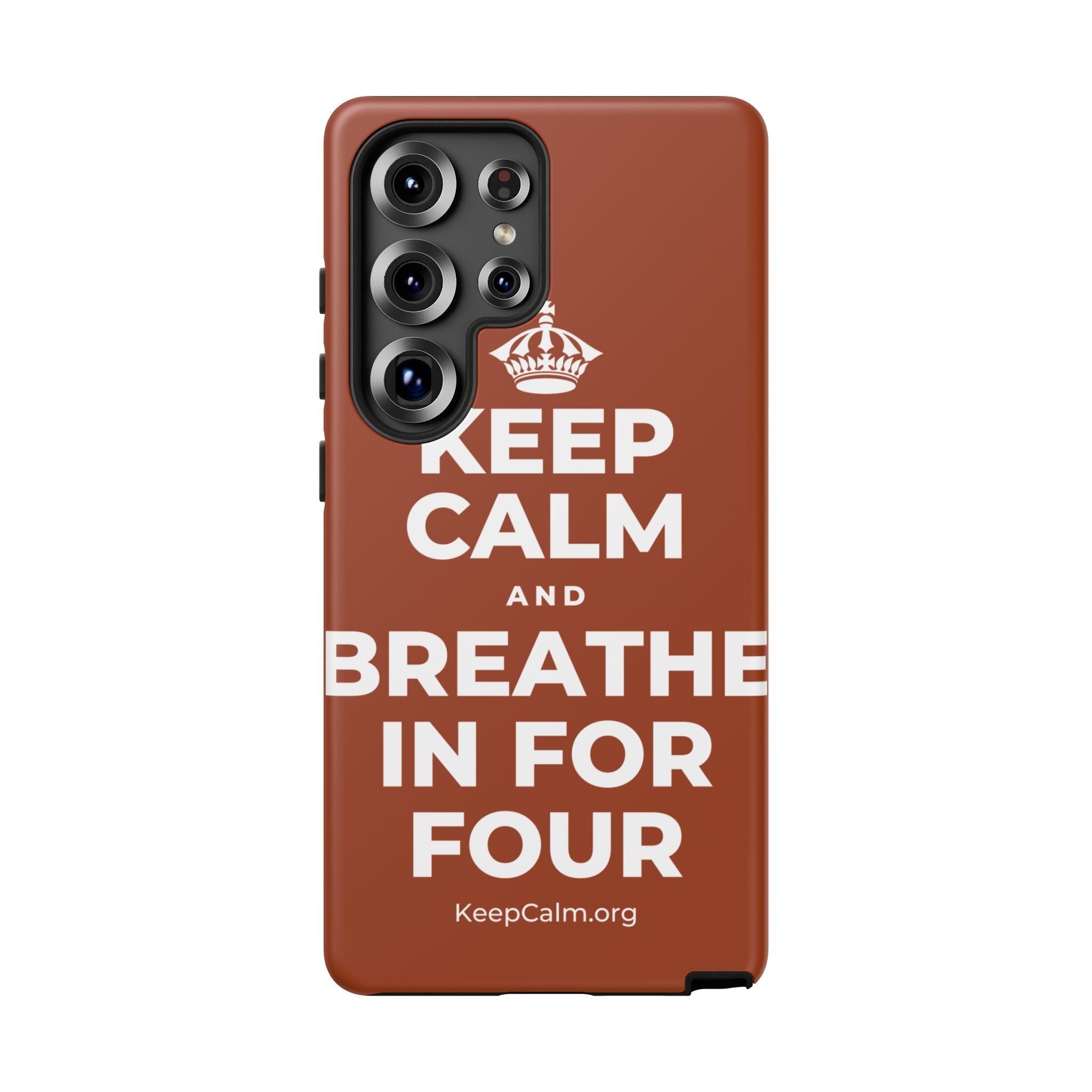 KEEP CALM AND BREATHE IN FOR FOUR Phone Case