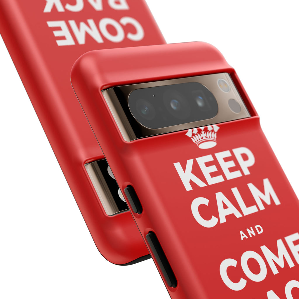 KEEP CALM AND COME BACK TO NOW Phone Case