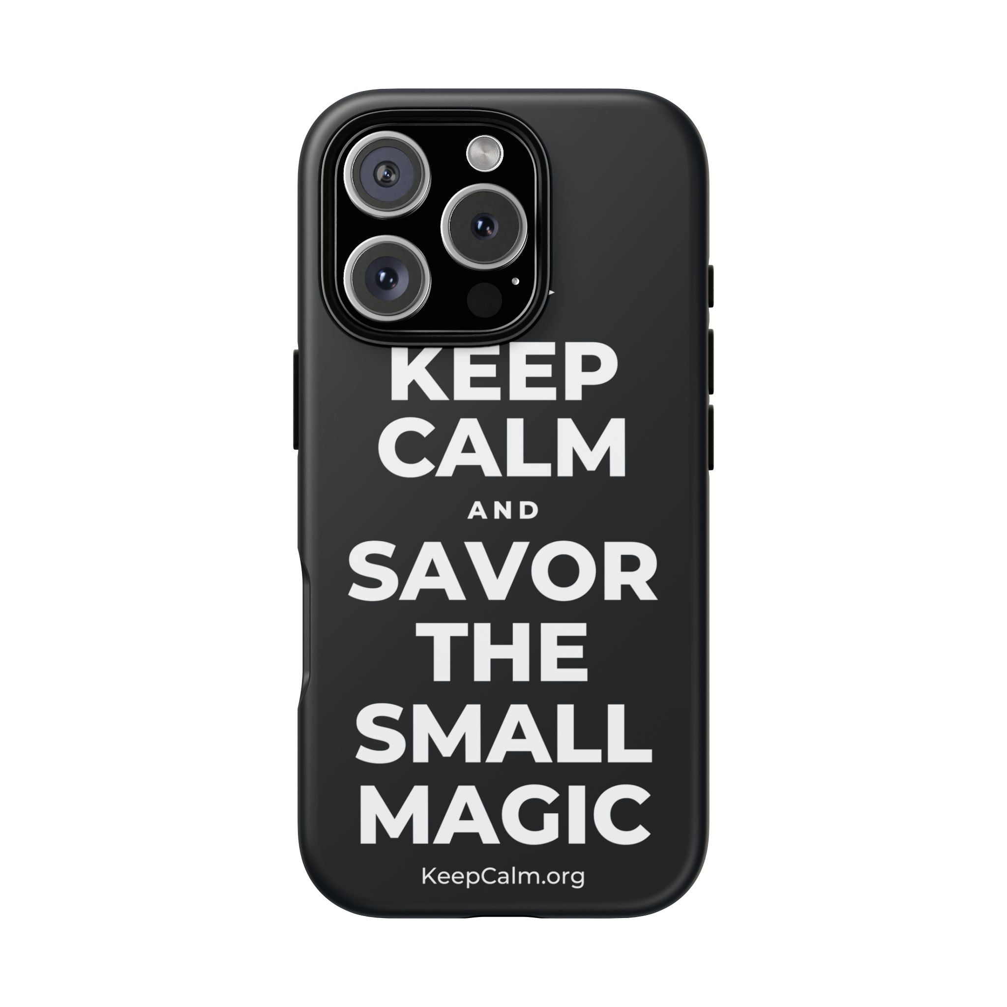 KEEP CALM AND SAVOR THE SMALL MAGIC Phone Case (Dark)