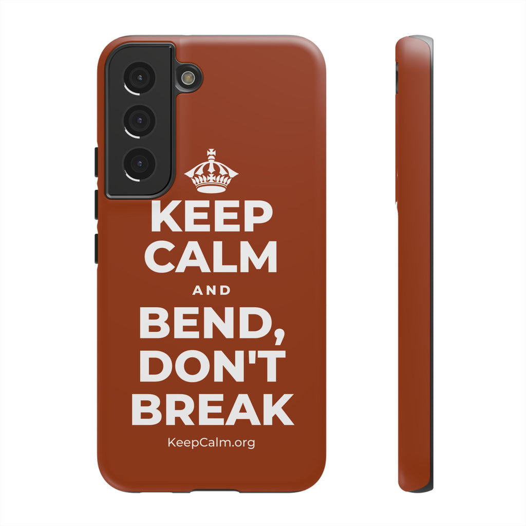 KEEP CALM AND BEND, DON'T BREAK Phone Case