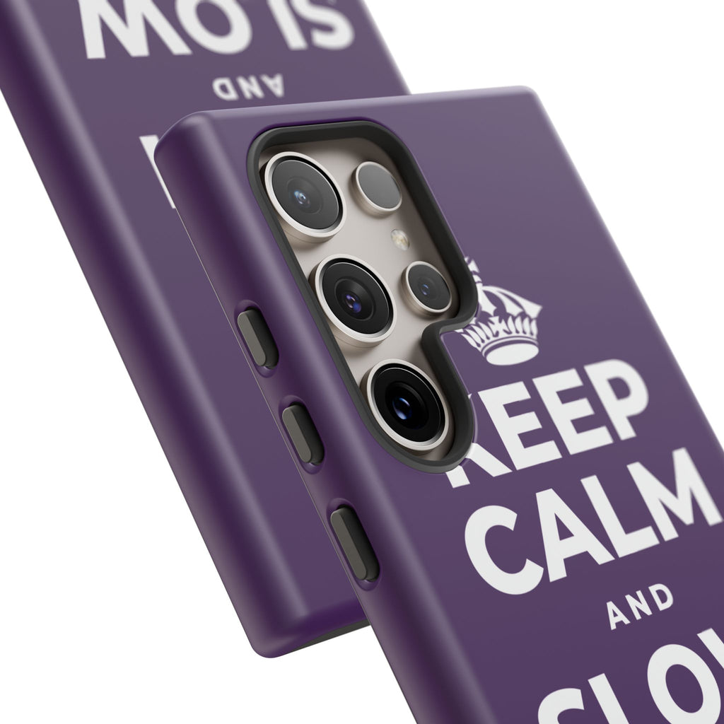 KEEP CALM AND SLOW YOUR ROLL Phone Case