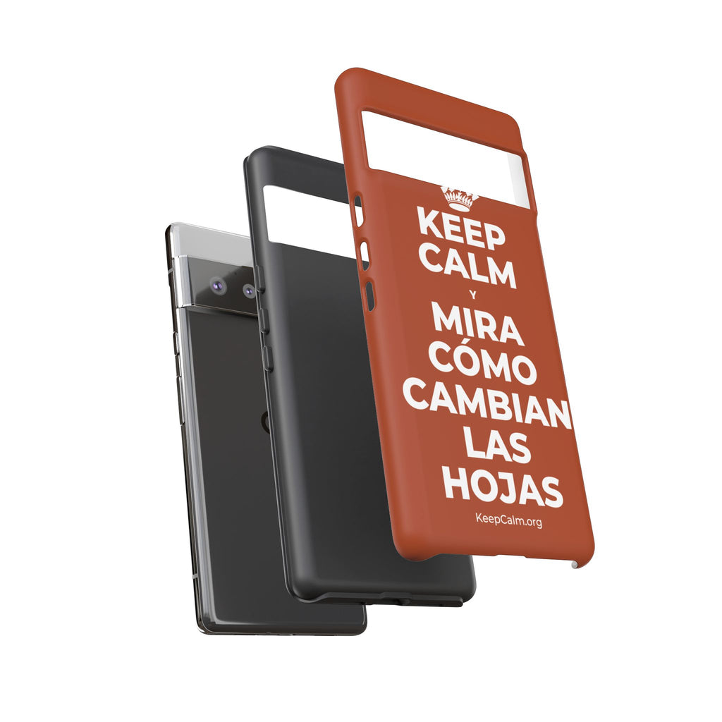 KEEP CALM Y MIRA CÓMO CAMBIAN LAS HOJAS Phone Case