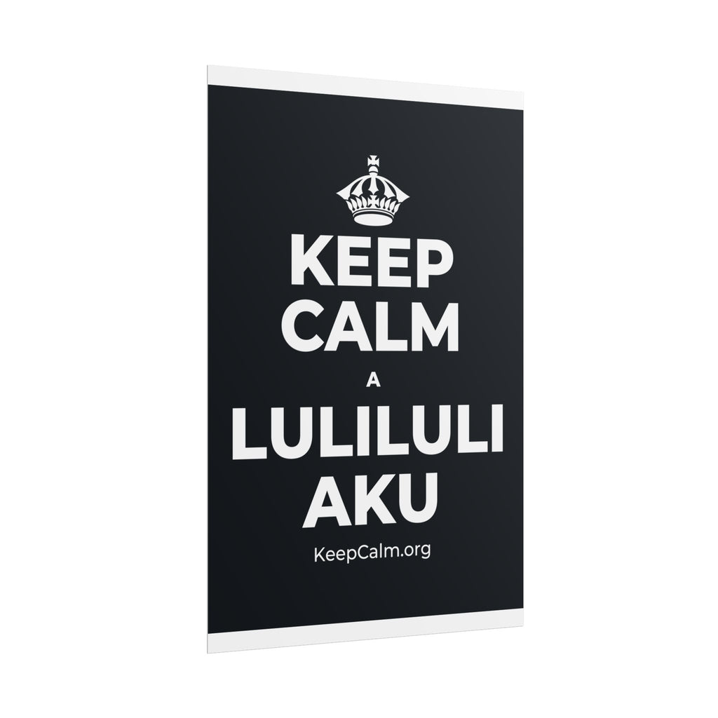 KEEP CALM A LULILULI AKU Poster (Dark)
