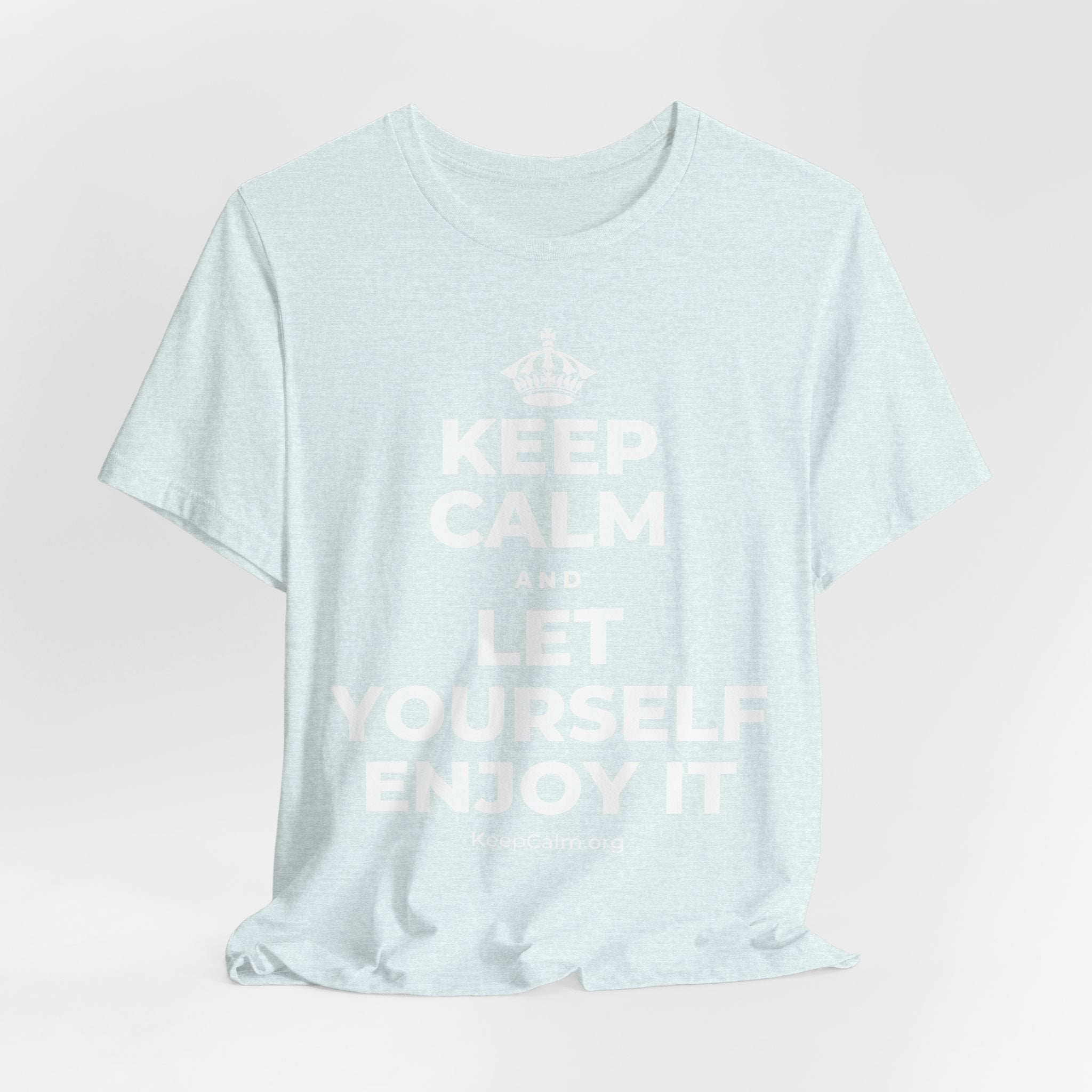 KEEP CALM AND LET YOURSELF ENJOY IT T-Shirt (Soft Cream–Heather Mauve)
