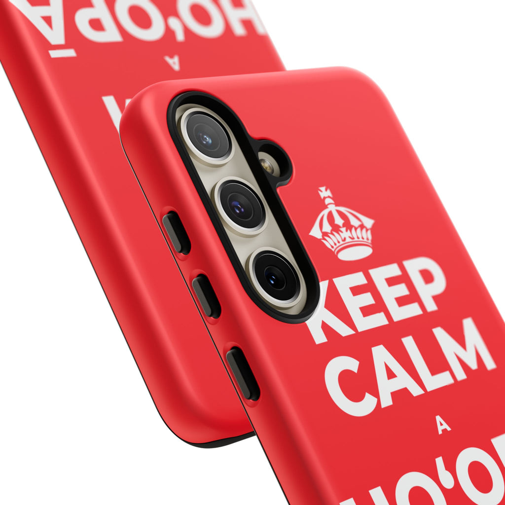 KEEP CALM A HOʻOPĀ I KA LANI Phone Case