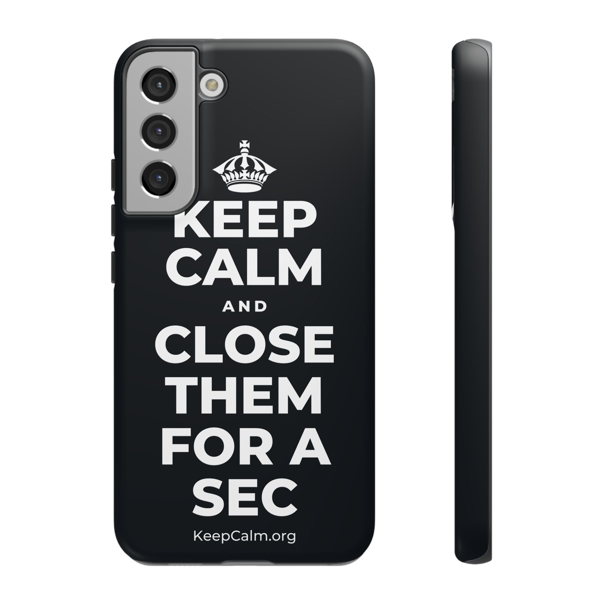 KEEP CALM AND CLOSE THEM FOR A SEC Phone Case (Dark)