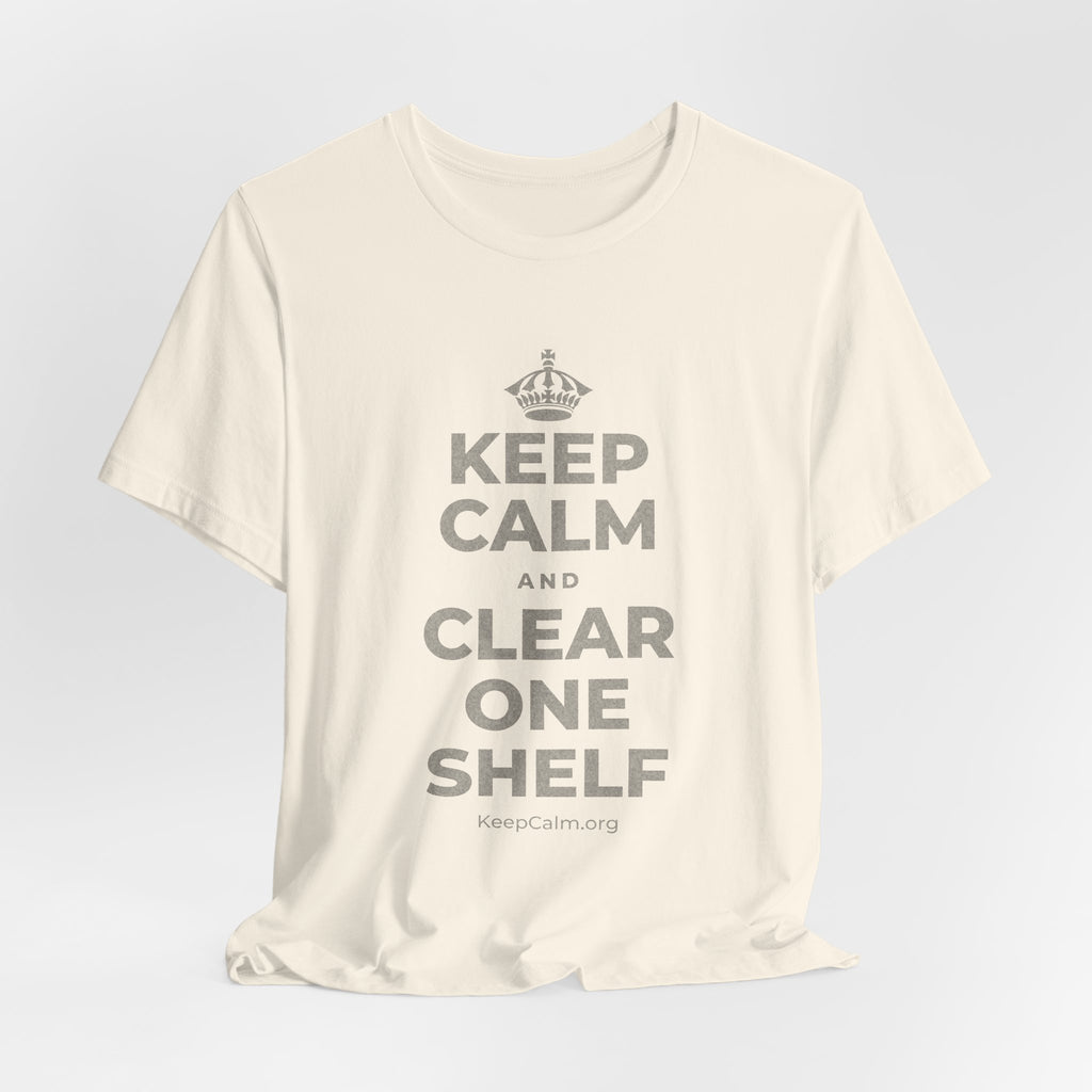 KEEP CALM AND CLEAR ONE SHELF T-Shirt (White–Asphalt)