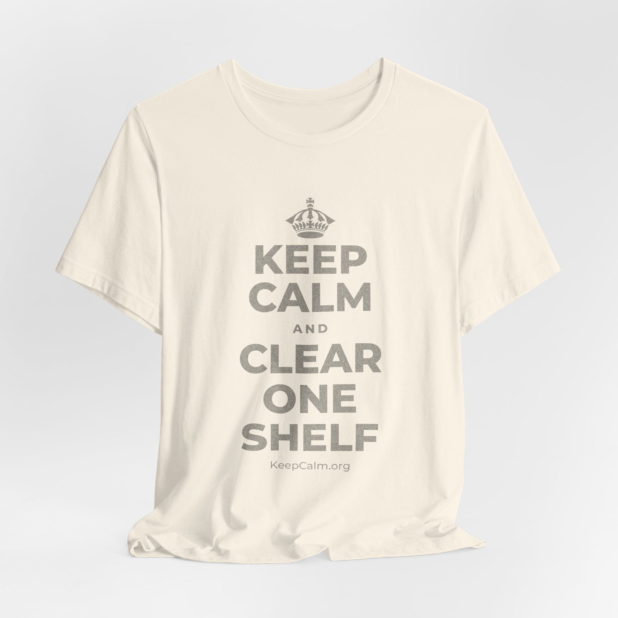 KEEP CALM AND CLEAR ONE SHELF T-Shirt (White–Asphalt)