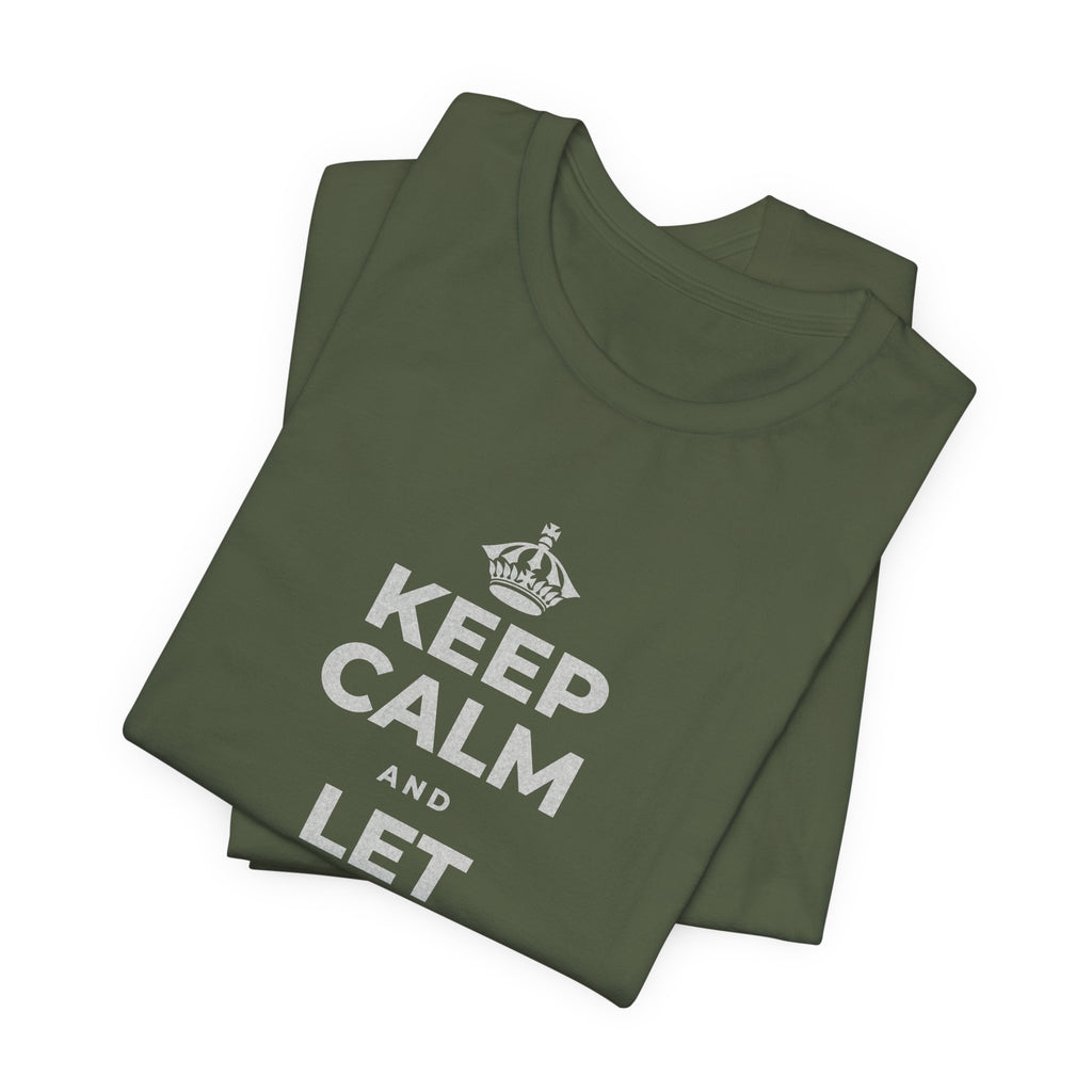 KEEP CALM AND LET YOURSELF SLOW DOWN T-Shirt (Military Green–Autumn)