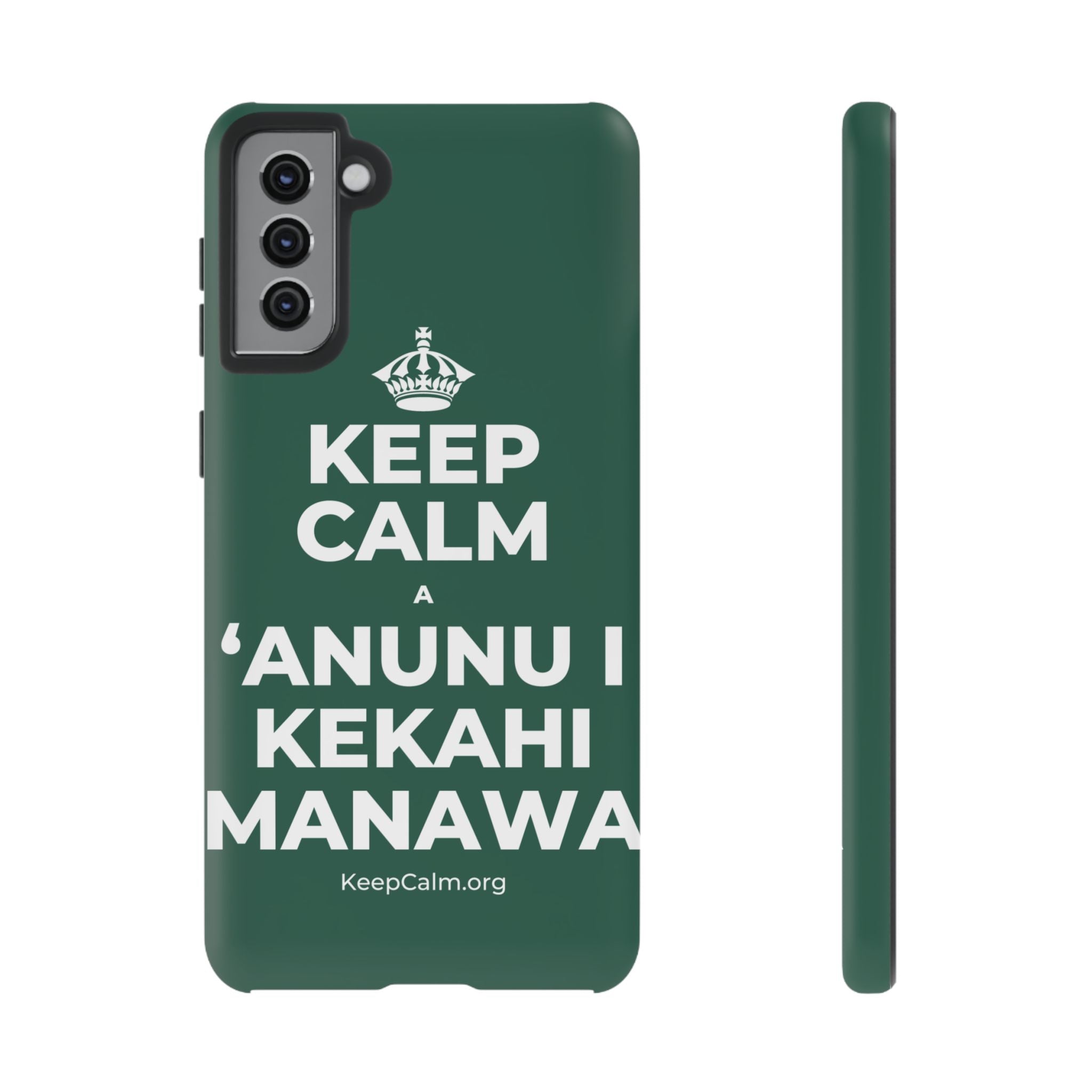 KEEP CALM A ʻANUNU I KEKAHI MANAWA Phone Case