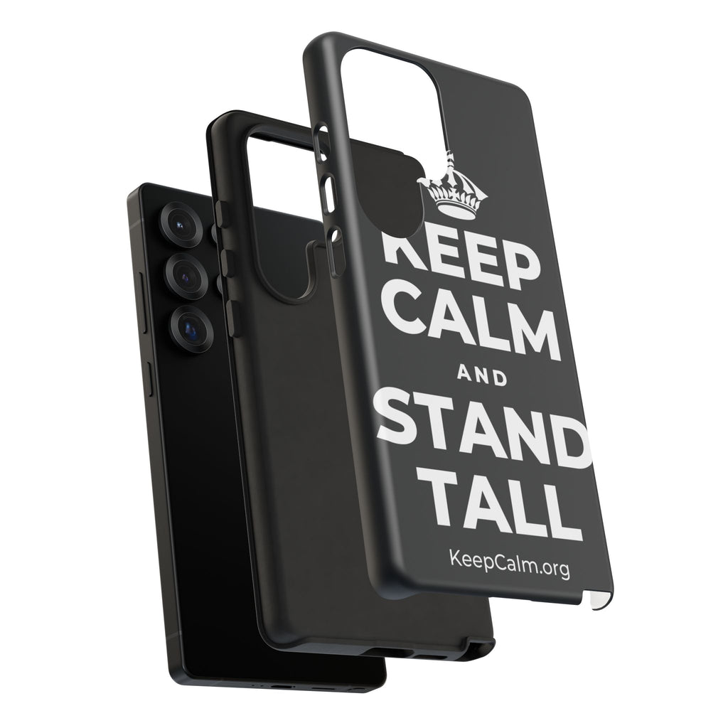 KEEP CALM AND STAND TALL Phone Case (Dark)