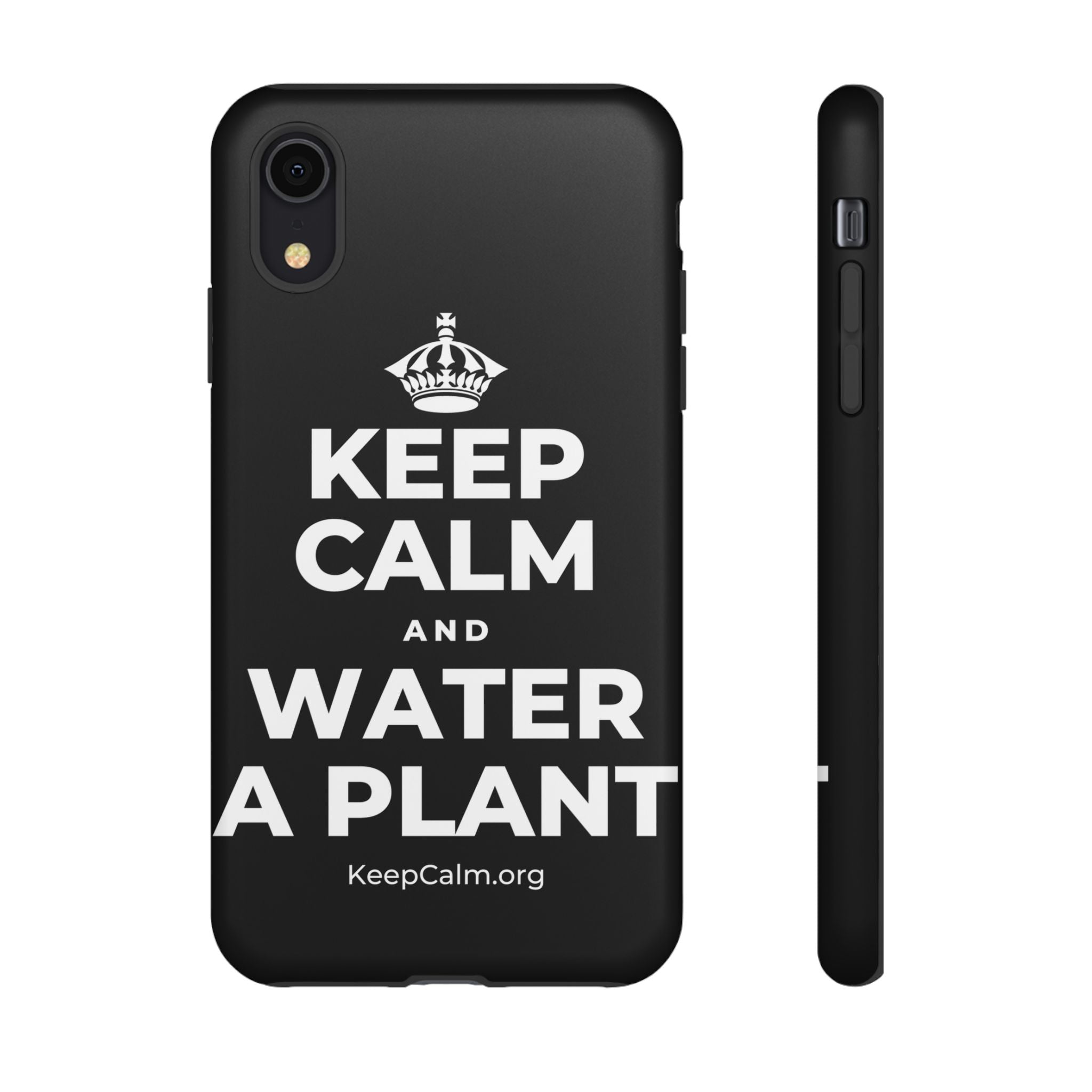 KEEP CALM AND WATER A PLANT Phone Case