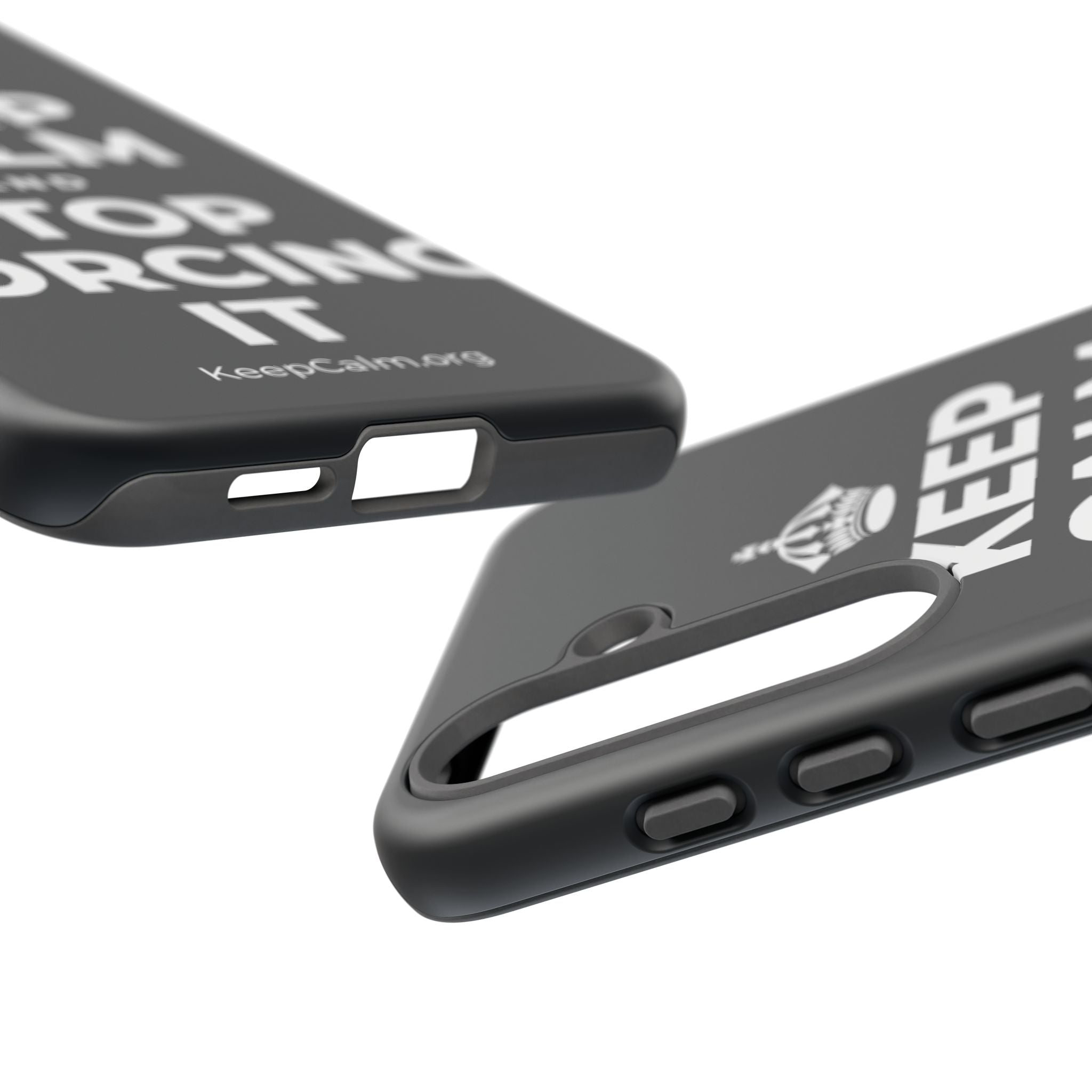 KEEP CALM AND STOP FORCING IT Phone Case (Dark)