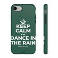 KEEP CALM AND DANCE IN THE RAIN Phone Case