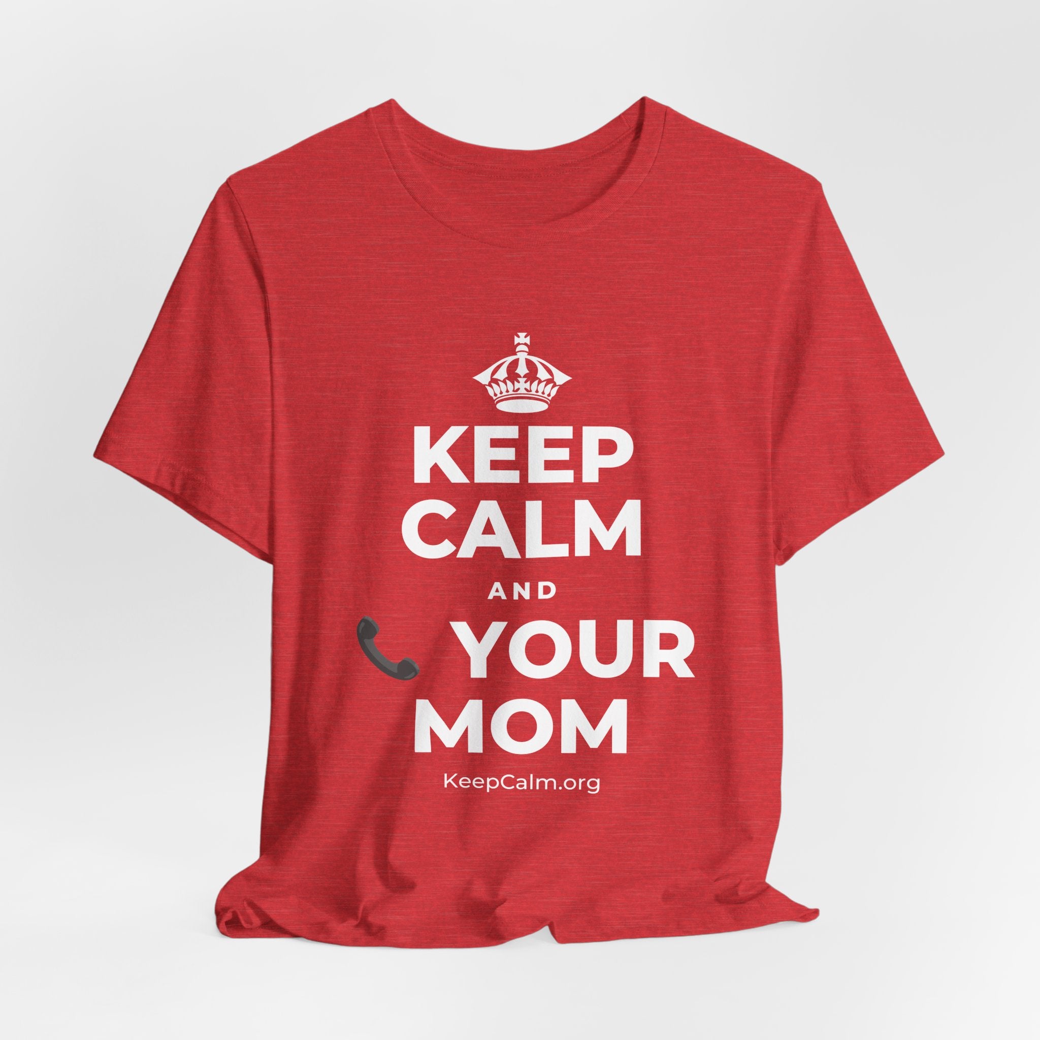 KEEP CALM AND 📞 YOUR MOM T-Shirt (Baby Blue–Silver)