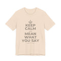 KEEP CALM AND MEAN WHAT YOU SAY T-Shirt (Soft Cream–Heather Mauve)