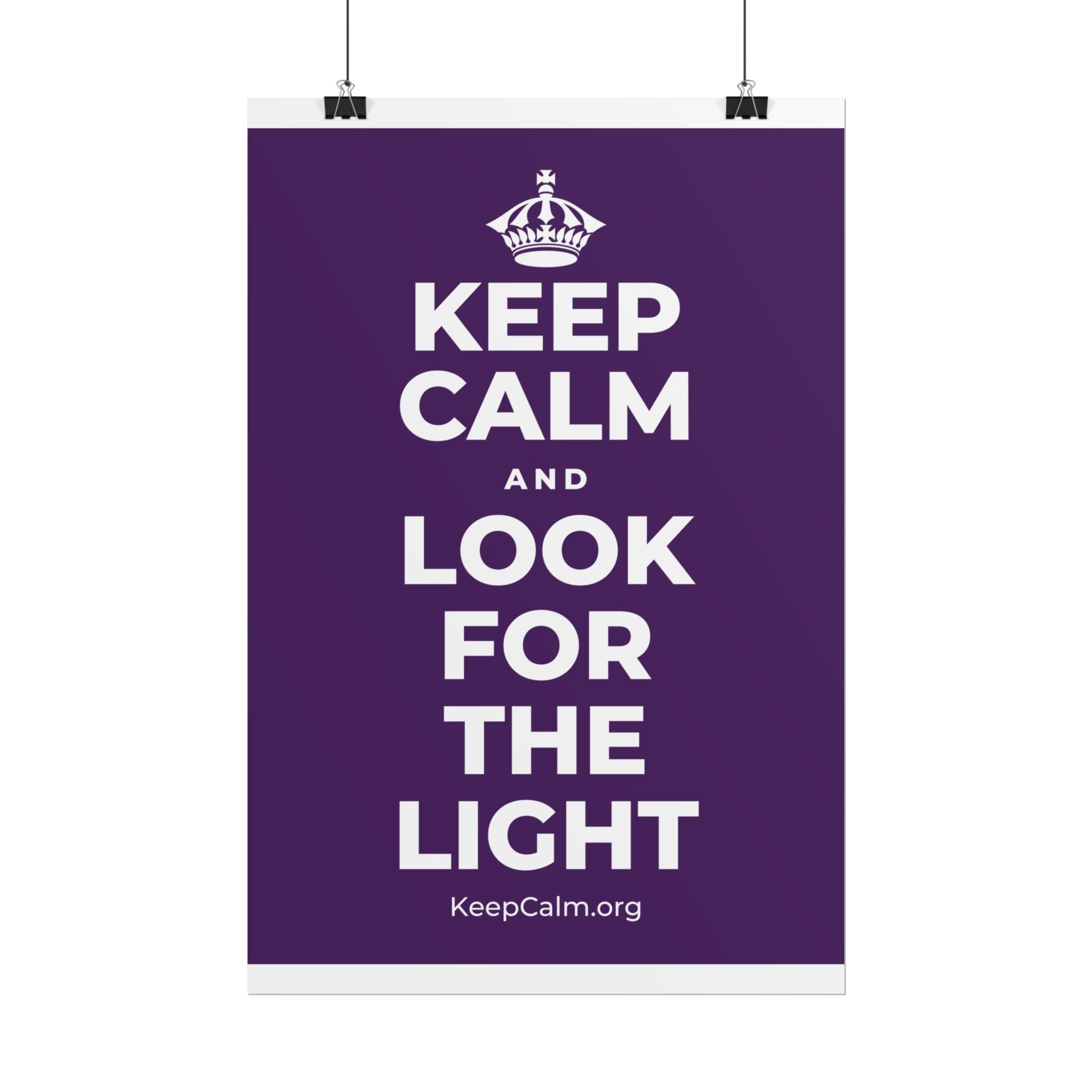 KEEP CALM AND LOOK FOR THE LIGHT Poster