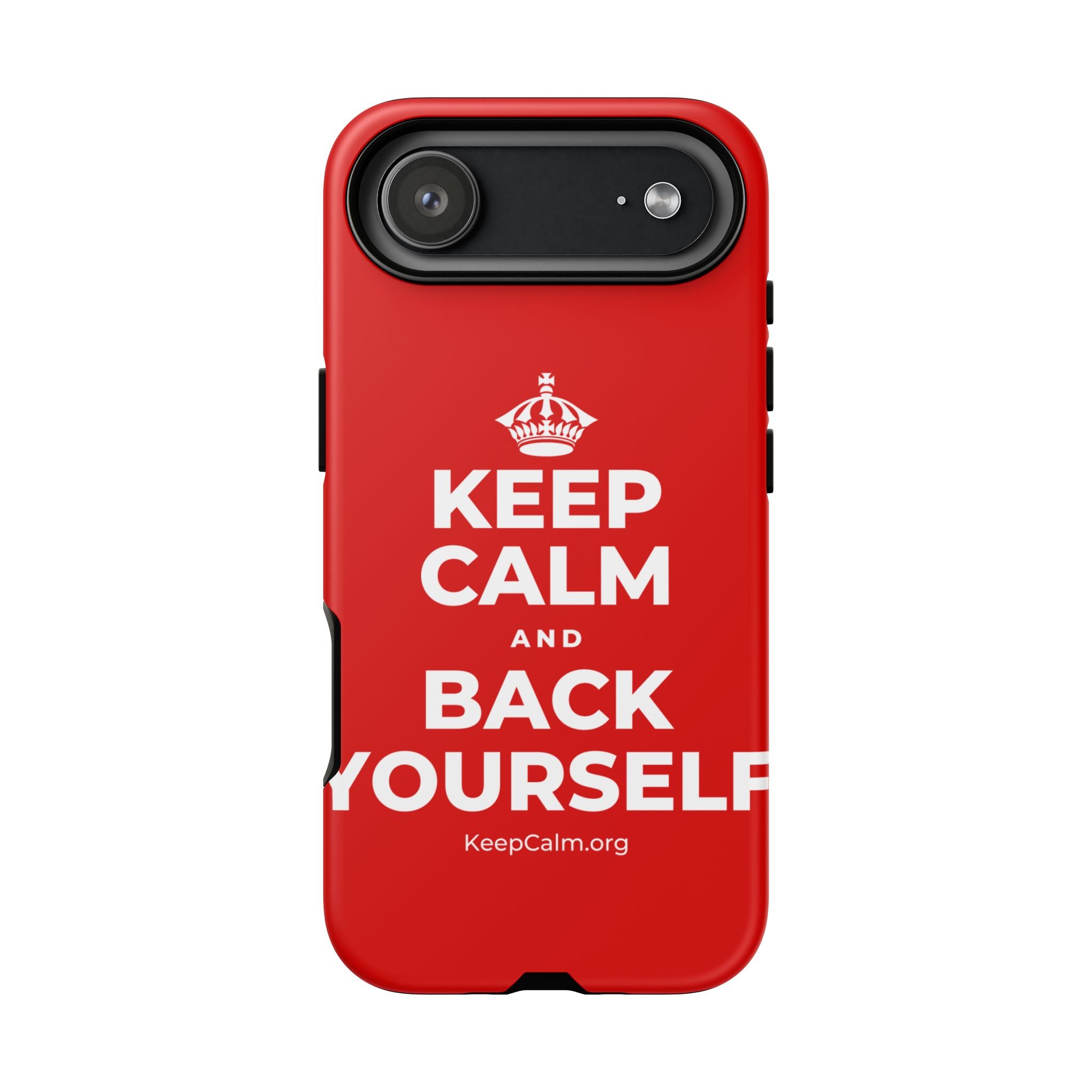 KEEP CALM AND BACK YOURSELF Phone Case