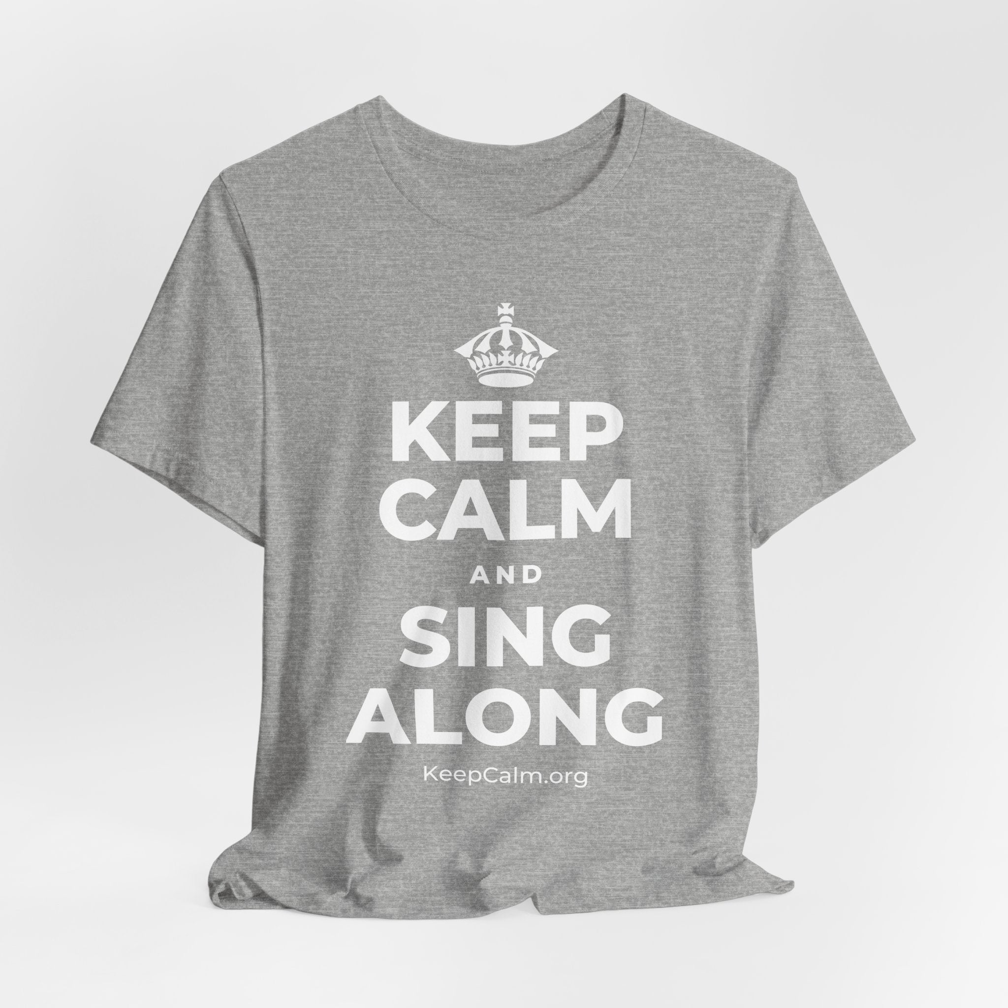 KEEP CALM AND SING ALONG T-Shirt (White–Asphalt)